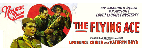 Picture of black men and women in uniform encircled in red heart. Text: The Flying Ace, starring a professional case featuring Lawrence Criner and Kathryn Boyd. Norman Studios, Six Smashing Reels of Action! Love! Laughs! Mystery!