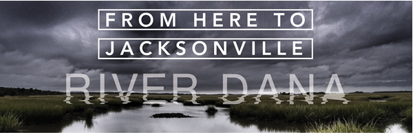 Visual of photograph of river with text:
From here to Jacksonville, River Dana.