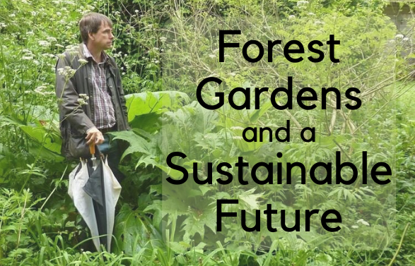 Forest Gardens and a Sustainable Future