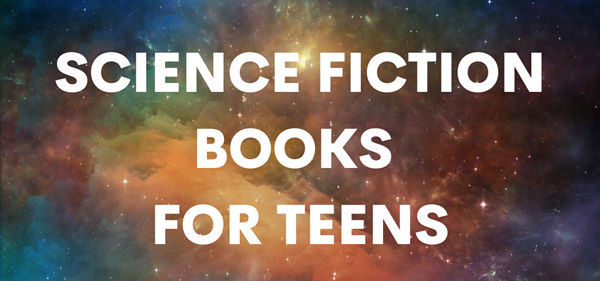 Science Fiction Books for Teens