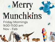Picture of various children's toys with text that reads "Merry Munchkins Friday Mornings 9:00-11:00 am Nov - Feb"