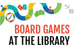 Game pieces above text "Board games at the library"