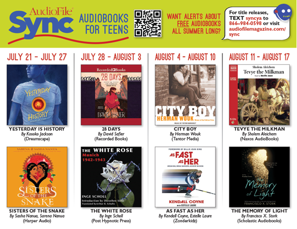 Images of July 21-August 17 Sync audiobook titles. Text at top reads AudioFile Sync audiobooks for teens. Want alerts about free audiobooks all summer long? For title releases text syncya to 866-984-0598 or visit audiofilemagazine.com/sync.