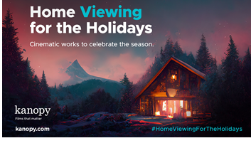 Picture of a home at dusk in a wooded setting with mountains in the background. Text reads "Home Viewing for the Holidays. Cinematic works to celebrate the season." Bottom left corner reads "kanopy, Films that matter. kanopy.com" Bottom right corner reads "#HomeViewingForTheHolidays"