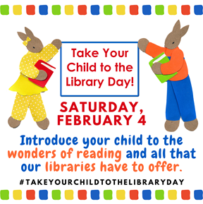 Take Your Child to the Library Day February 4