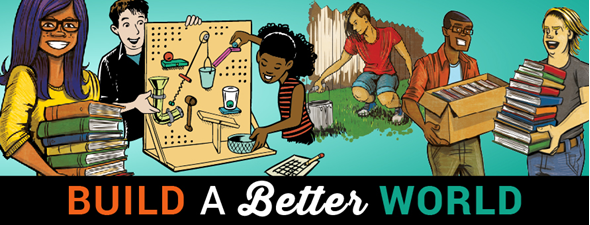 Illustration of diverse group of teen boys and girls with books, gardening, and with tools. The text says "Build a Better World."