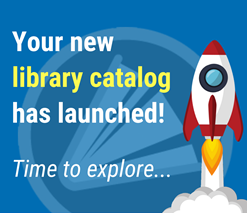 Illustration of a rocket launching with text that reads "your new library catalog has launched! Time to explore..."