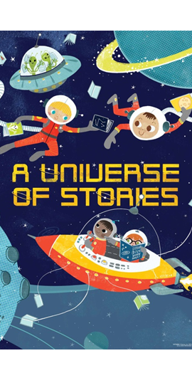 Colorful illustration of children in spaceships and spacesuits reading with text that reads "A Universe of Stories"