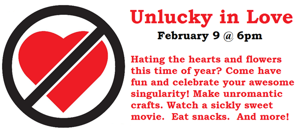 Unlucky in Love, February 9 @ 6pm