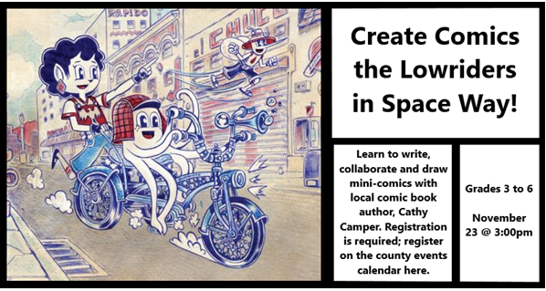 Create Comics the Lowriders in Space Way! Grades 3 to 6. November 23 @ 3pm