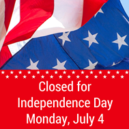 closed for Independence Day Monday July 4