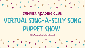 Summer Reading Club Virtual Sing-a-silly song puppet show 