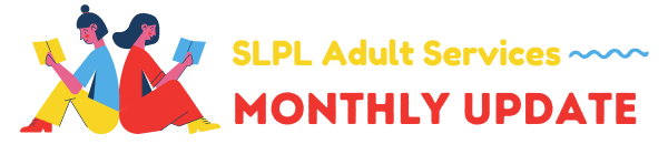 SLPL Adult Services Monthly Update 