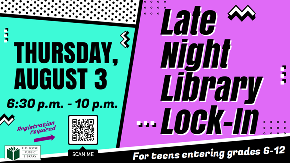Text on teal and purple 90s style background "Late Night Library Lock-In Thursday, August 3 6:30 pm - 10 pm. Registration required. For teens entering grades 6-12.
