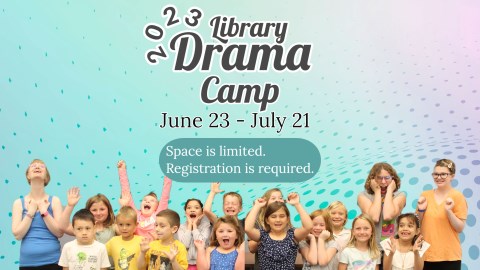 Drama Camp. June 23-July21. Space is limited and registration is required. Image shows a group of kids, ranging from 6 years old to 13 years old making expressive faces. 