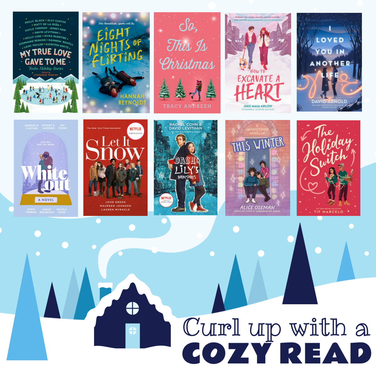 Text reads, "Curl up with a cozy read". Image is of a snow covered house with trees and 10 book covers. 