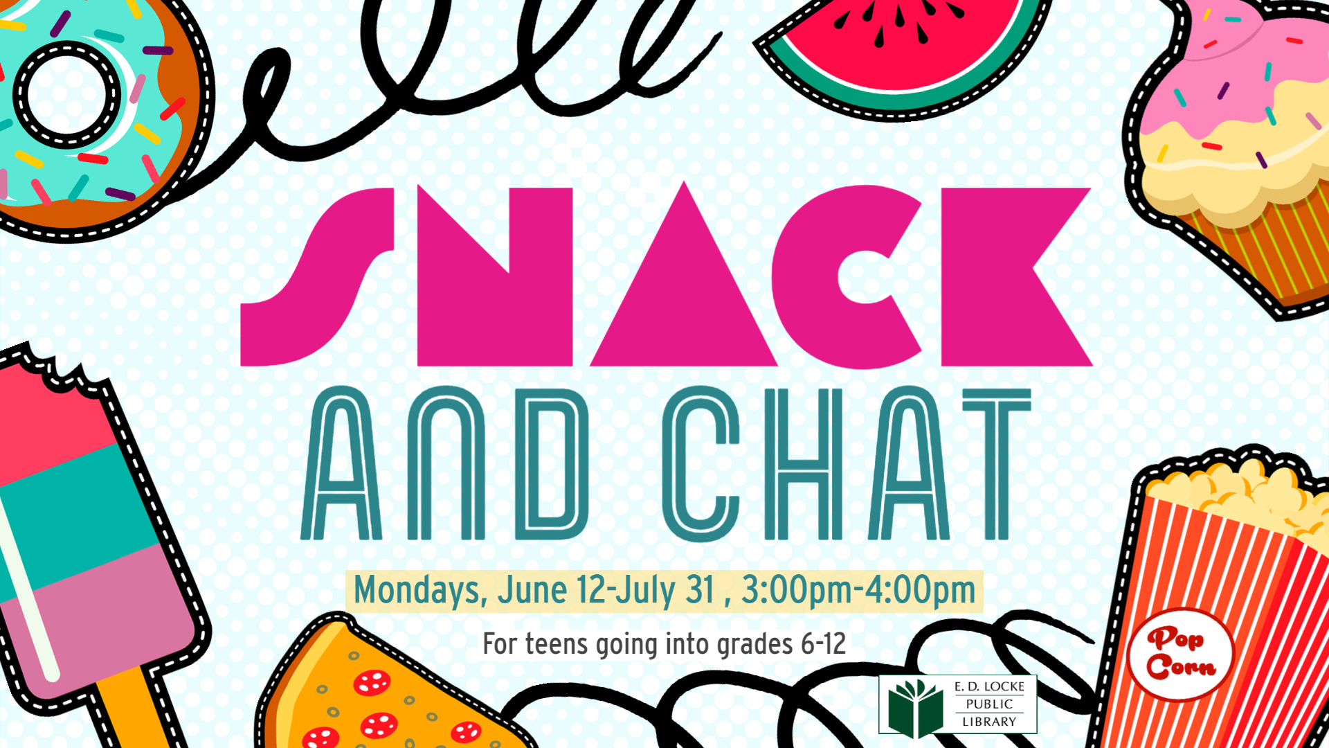 Snack and Chat flyer includes image of foods like popcorn, a popsicle, watermelon, and a donut. 