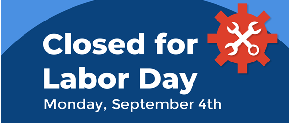 Text "Closed for Labor Day Monday, September 4th" on blue background. Red gear shape with 2 crossed white wrenches in the upper right corner.