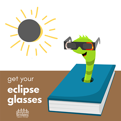 Graphic that reads "get your eclipse glasses" with a cartoon worm in a book wearing eclipse glasses.