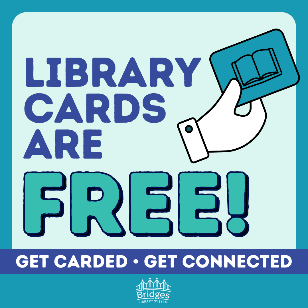 Graphic that reads "Library Cards are Free" for Library Card Sign-up Month