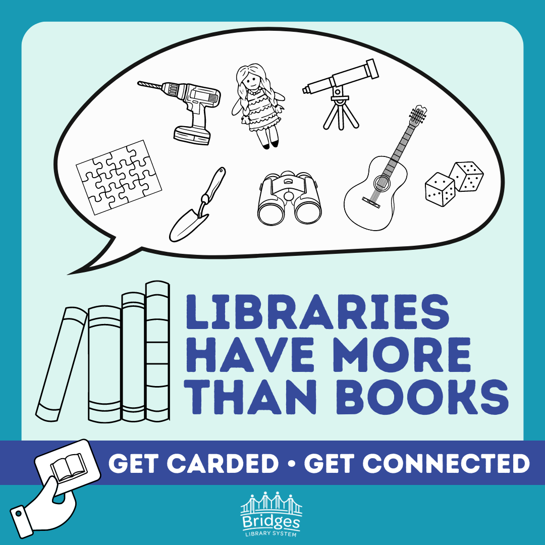 Graphic that reads "Libraries have more than books" for Library Card Sign-up Month