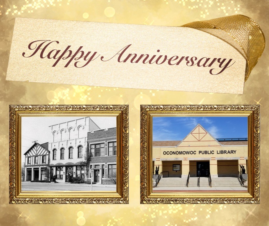 Images that reads "Happy Anniversary" with a historic photo of Oconomowoc Public Library on the left and a photo from 2023 on the right. 