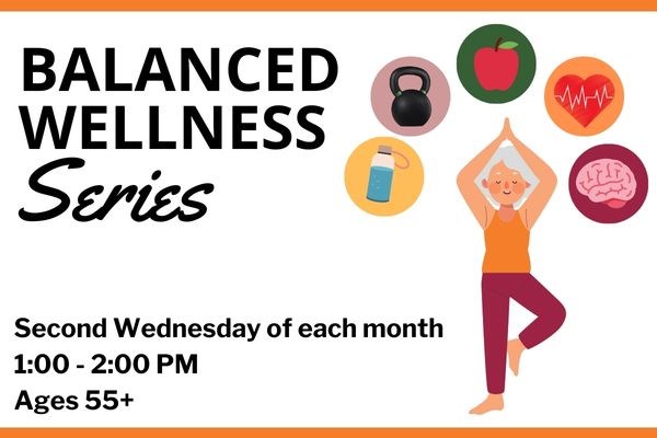 Balanced Wellness Series for Ages 55+