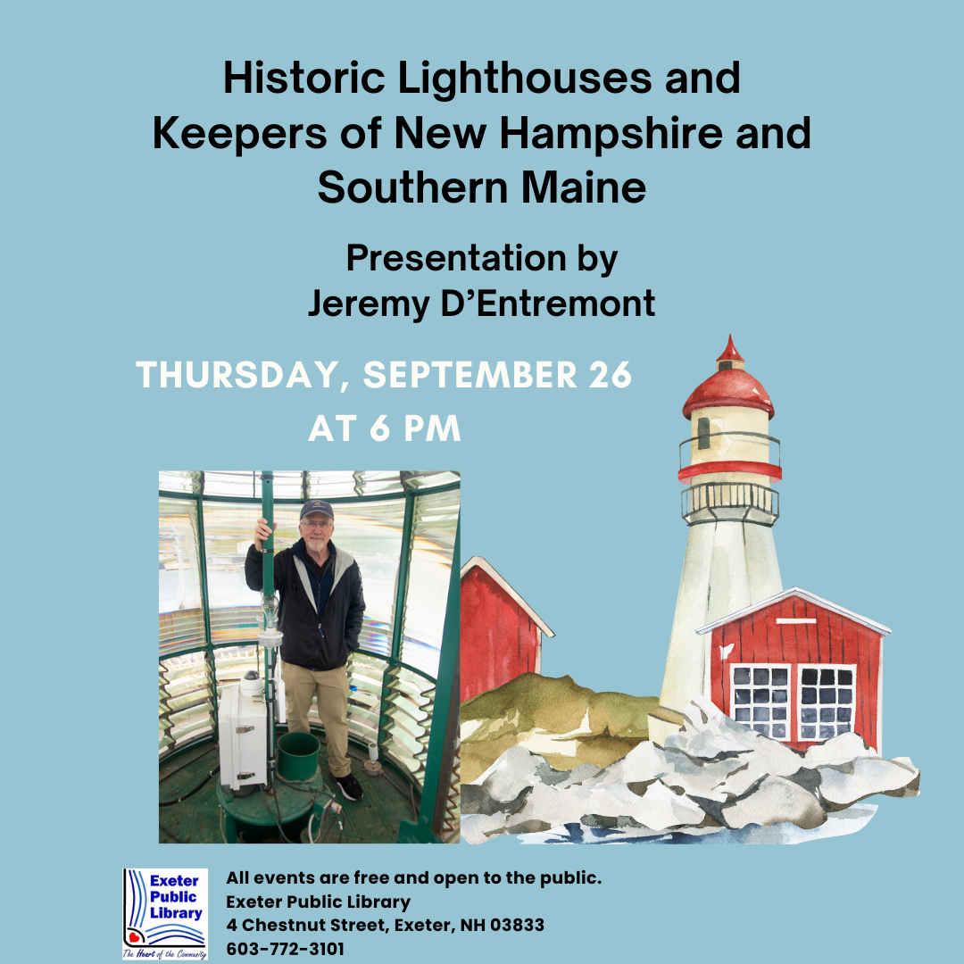 Historic Lighthouses and Keepers of New Hampshire and Southern Maine on Thursday, September 26 at 6 PM. Historic Lighthouses and Keepers of New Hampshire and Southern Maine on Thursday, September 26 at 6 PM.