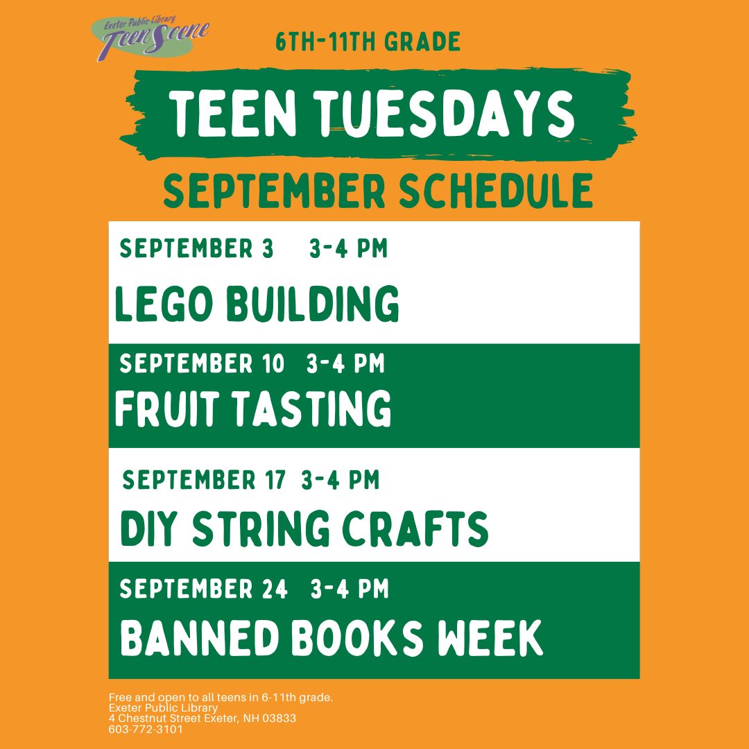 Teen Tuesdays September 2024 Tuesdays at 3 PM. September 3: Lego Building, September 10: Fruit Tasting, September 17: DIY String Crafts, September 24: Banned Books Week 