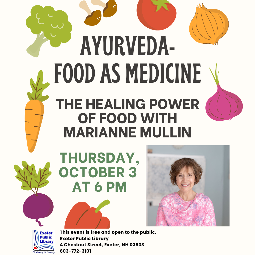 Ayurveda - Food as Medicine on Thursday, October 3 at 6 PM Ayurveda - Food as Medicine on Thursday, October 3 at 6 PM