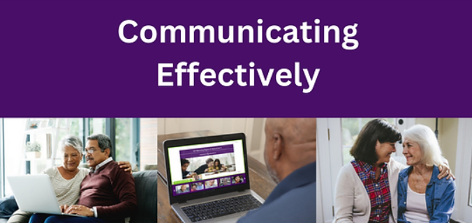Communicating Effectively with the Alzheimer's Association Tuesday, September 17 at 6 PM Communicating Effectively with the Alzheimer's Association Tuesday, September 17 at 6 PM