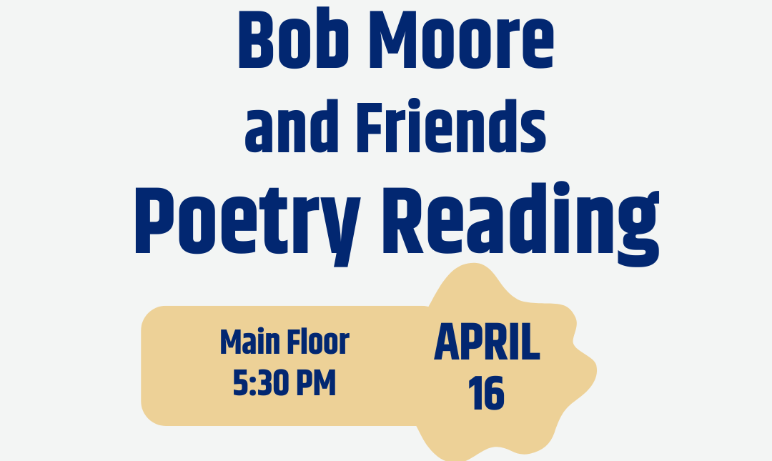 Bob Moore and Friends Poetry Reading