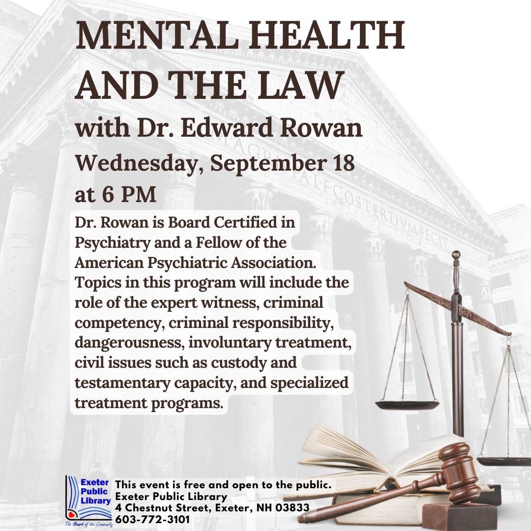 Mental Health and the Law with Dr. Edward Rowan Wednesday, September 18 at 6 PM Mental Health and the Law with Dr. Edward Rowan Wednesday, September 18 at 6 PM