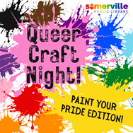 A rainbow assortment of paint splotches, with the words "Queer Craft Night: Paint Your Pride Edition".
