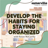 A picture of a well-organized closet in the background in pastel colors, with the words "develop the habits for staying organized" in bold font on top.
