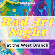 A background of magenta, yellow, and turquoise paint mixing together, with the title "Bad Art Night at the West Branch" on top.