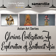A background stylized to look like an art museum wall with several Asian art pieces included, with the title "Asian Art Series: Glorious Civilizations: An Exploration of Southeast Asia" on top.