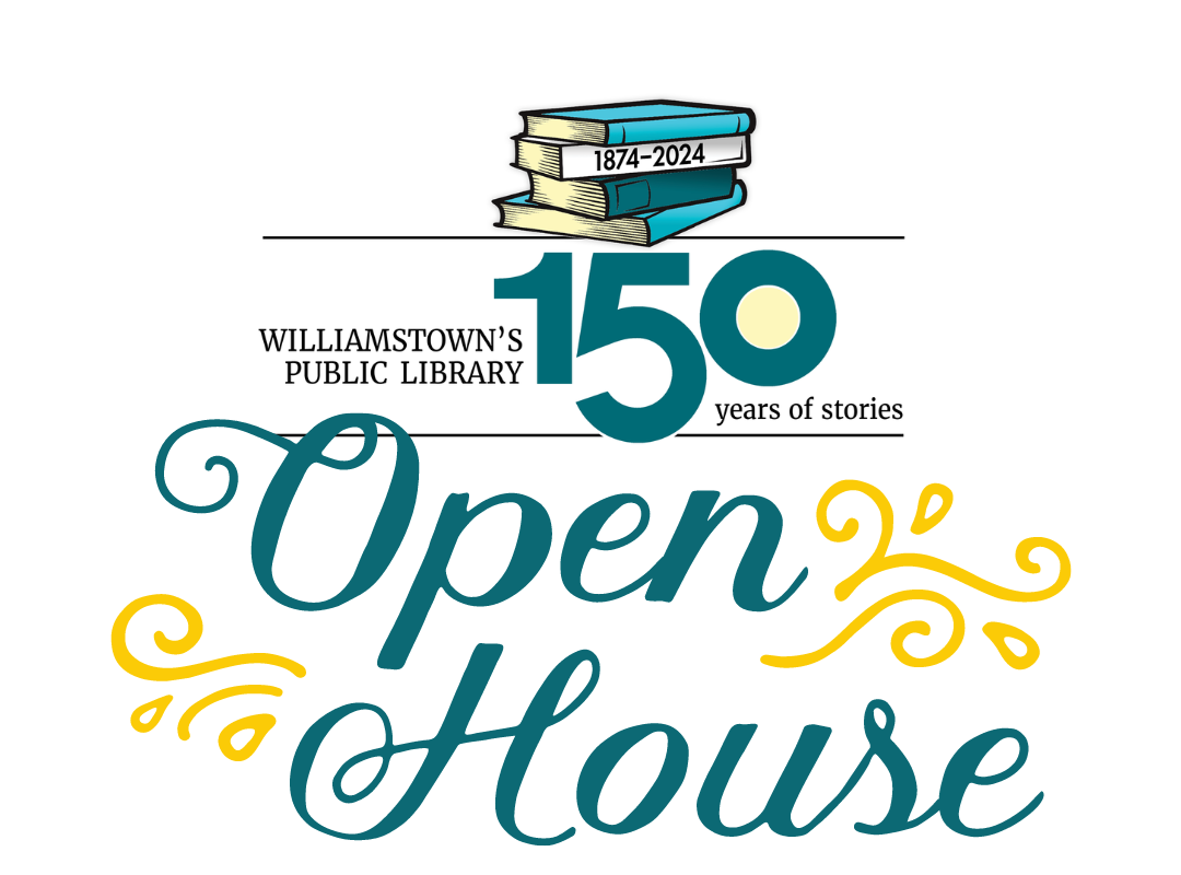 150th Anniversary logo that reads "Williamstown's Public Library - 150 Years of Stories" accompanied by ornate, swirly text reading "Open House"