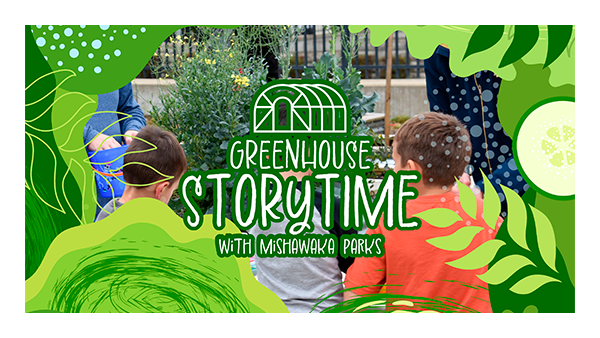 Plants and children at the MEF Greenhouse. Image text, ‘Greenhouse Storytime with Mishawaka Parks’
