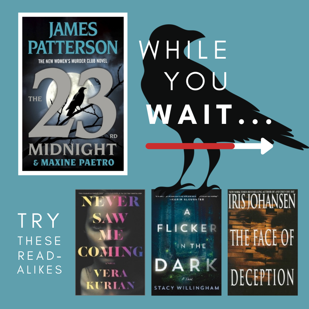 While you wait for The 23rd Midnight by James Patterson and Maxine Paetro, try these read-alikes graphic