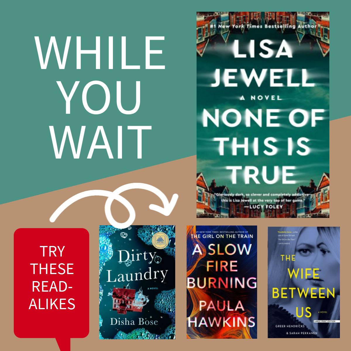 While you wait for None of This is True by Lisa Jewell, try these read-alikes graphic