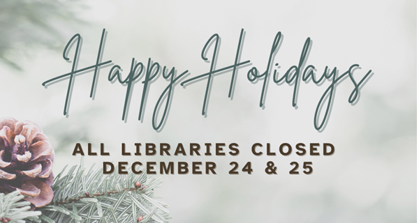 Happy Holidays! All CLN Libraries will be closed December 24th and 25th!