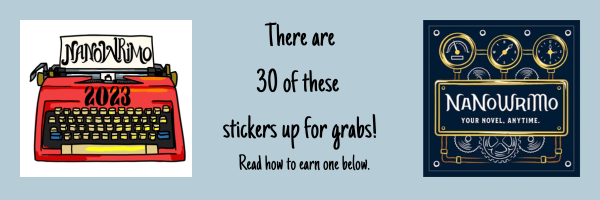 There are 30 stickers up for grabs for NaNoWriMo 2023!