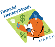 Image depicts drawing of woman in orange shirt reading book while surrounded by money symbols.  Text reads: Financial Literacy Month. March.
