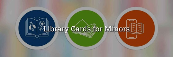 A screenshot of the top part of our Library Cards for Minors page. This linked image will take you to that page on our site in a new tab or window.