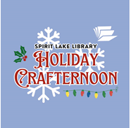 Light blue background with snowflakes in addition to Holiday lights. Text says Spirit Lake Library Holiday Crafternoon. The calendar event this linked image will take you to will open in an external site and in a new tab or window.